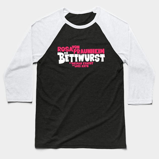 Die Bettwurst: Ein kultiger deutscher Filmklassiker von Rosa von Praunheim Baseball T-Shirt by Boogosh